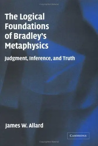 Cover of The Logical Foundations of Bradley's Metaphysics