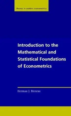 Cover of Introduction to the Mathematical and Statistical Foundations of Econometrics