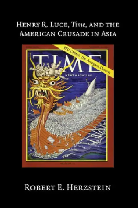 Cover of Henry R. Luce, Time, and the American Crusade in Asia