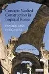 Cover of Concrete Vaulted Construction in Imperial Rome