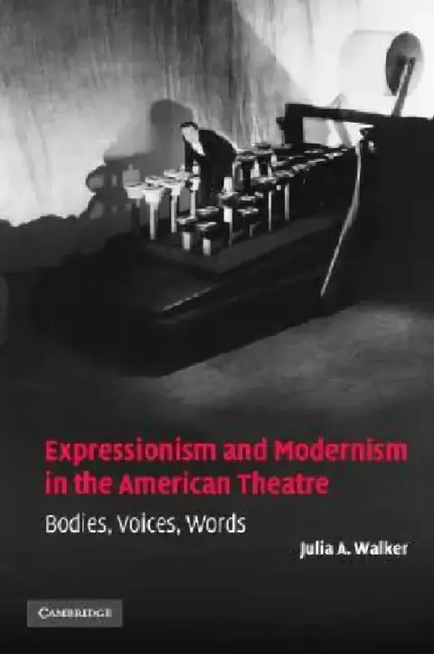 Cover of Expressionism and Modernism in the American Theatre