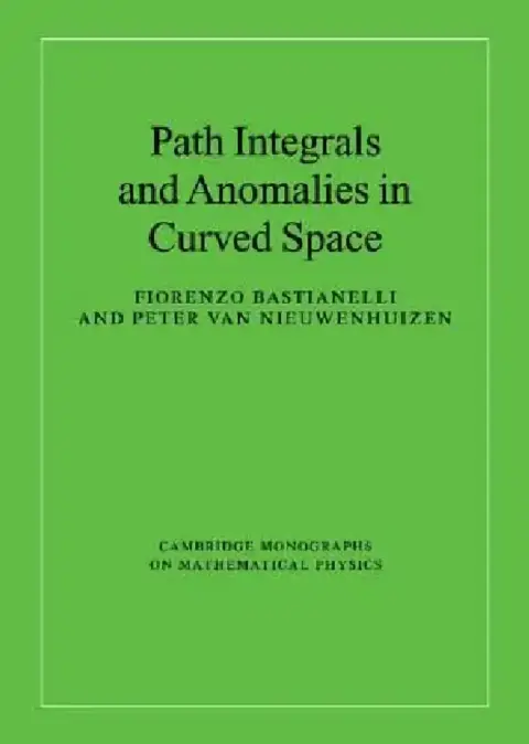 Cover of Path Integrals and Anomalies in Curved Space