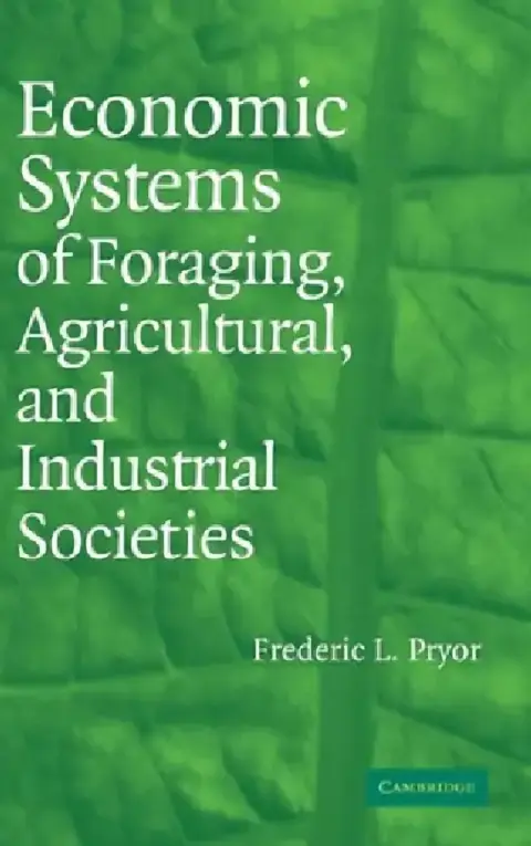 Cover of Economic Systems of Foraging, Agricultural, and Industrial Societies
