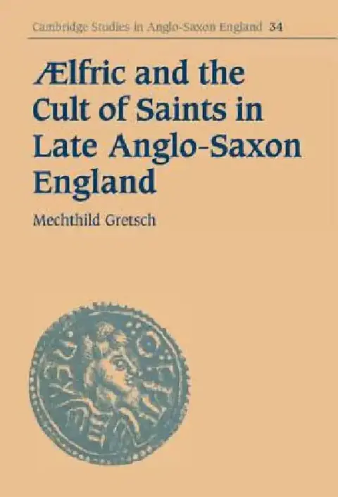 Cover of Aelfric and the Cult of Saints in Late Anglo-Saxon England