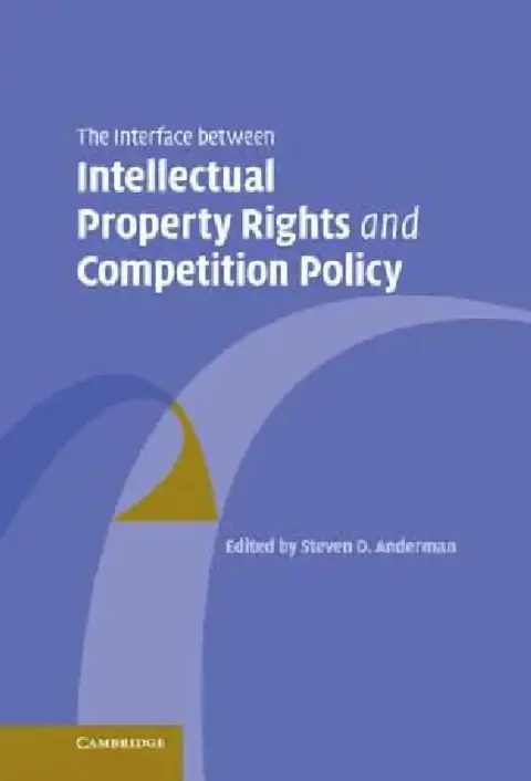 Cover of The Interface Between Intellectual Property Rights and Competition Policy