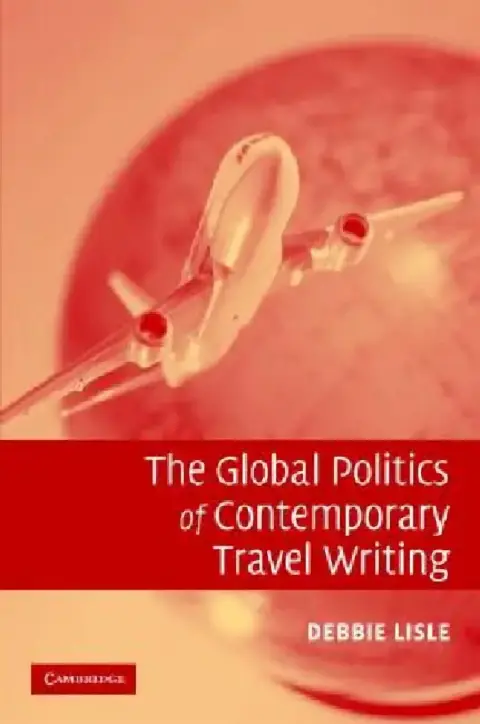 Cover of The Global Politics of Contemporary Travel Writing