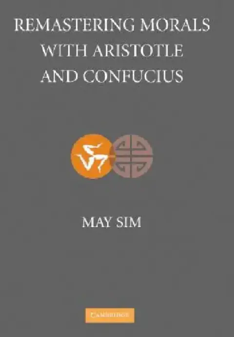 Cover of Remastering Morals with Aristotle and Confucius