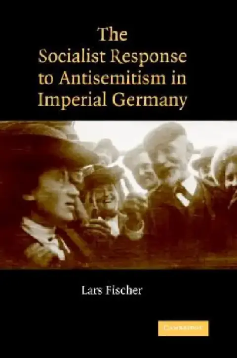 Cover of The Socialist Response to Antisemitism in Imperial Germany