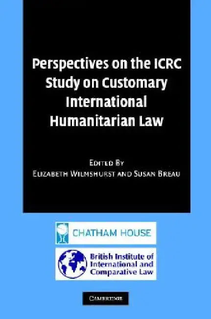 Cover of Perspectives on the Icrc Study on Customary International Humanitarian Law