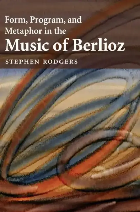 Cover of Form, Program, and Metaphor in the Music of Berlioz
