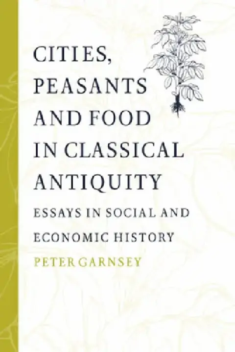 Cover of Cities, Peasants and Food in Classical Antiquity