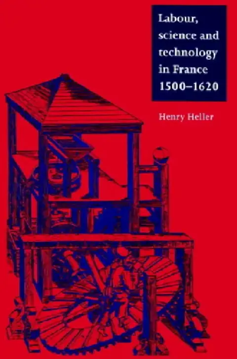 Cover of Labour, Science and Technology in France, 1500 1620