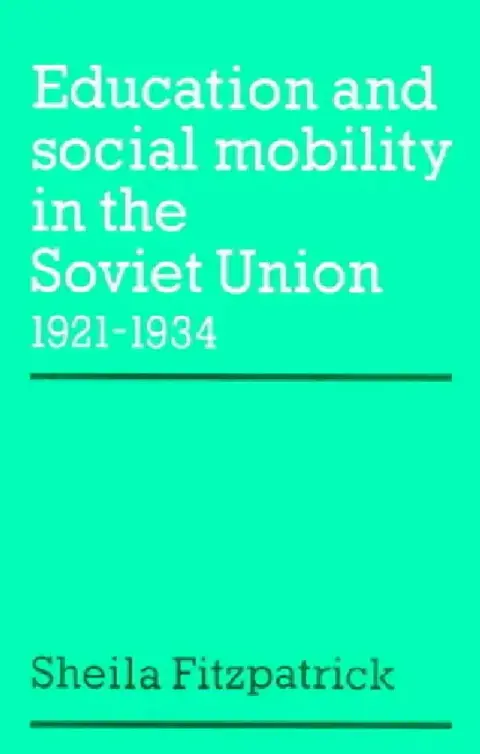 Cover of Education and Social Mobility in the Soviet Union 1921 1934