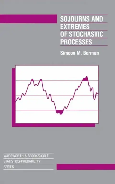 Cover of Sojourns and Extremes of Stochastic Processes