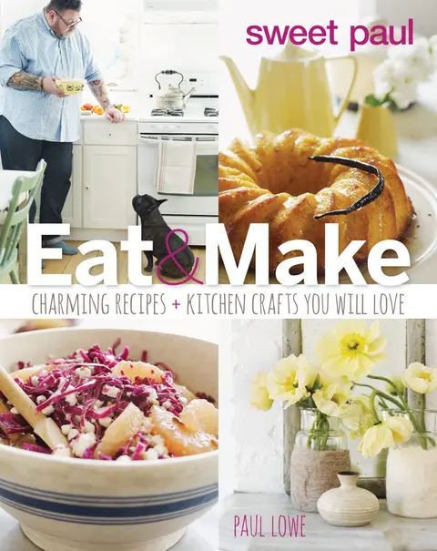 Cover of Sweet Paul Eat and Make