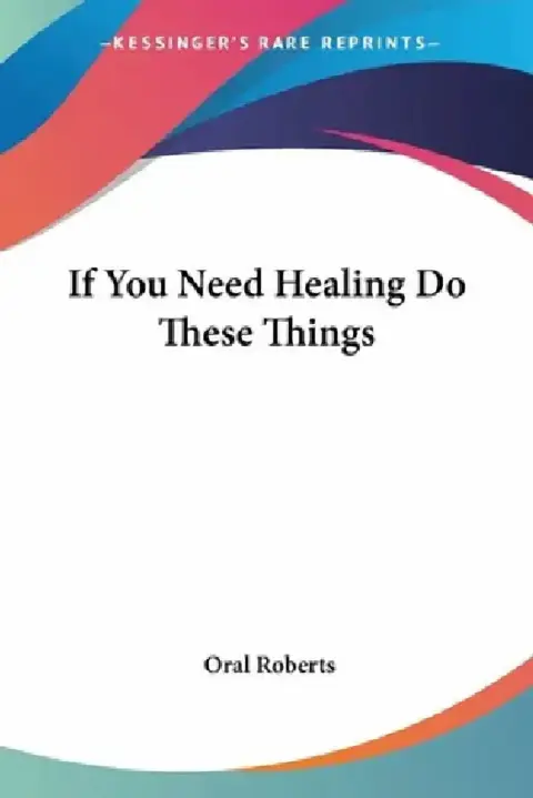 Cover of If You Need Healing Do These Things