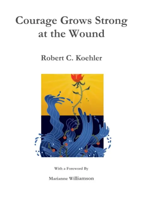 Cover of Courage Grows Strong at the Wound