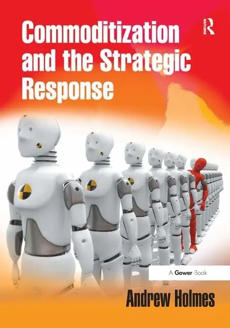 Cover of Commoditization and the Strategic Response