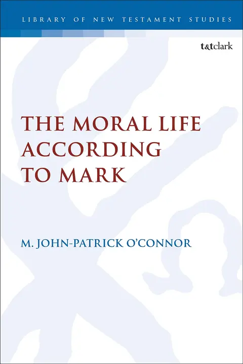Cover of The Moral Life According to Mark