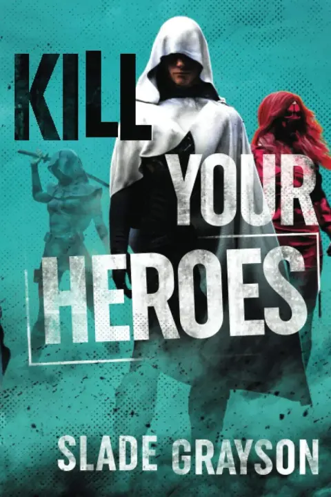 Cover of Kill Your Heroes