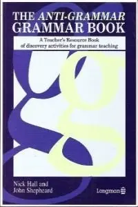 Cover of The Anti-grammar Grammar Book