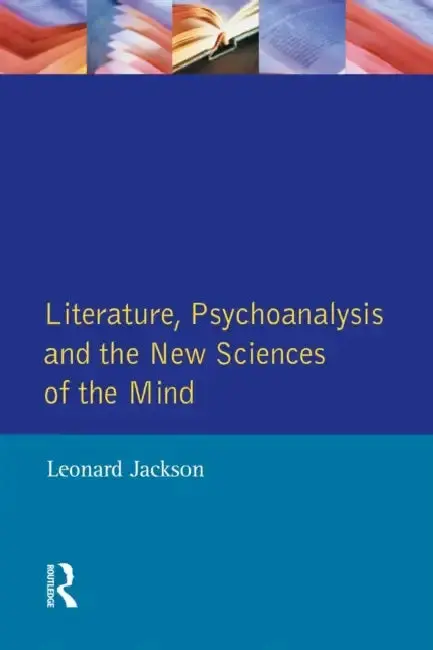 Cover of Literature, Psychoanalysis and the New Sciences of Mind