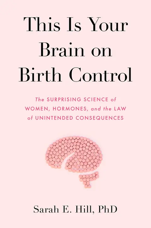 Cover of This Is Your Brain on Birth Control
