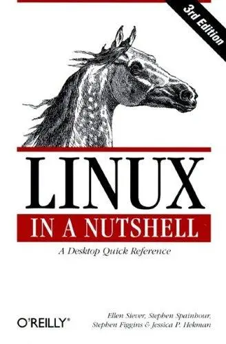 Cover of Linux in a Nutshell – A Desktop Quick Reference 3e