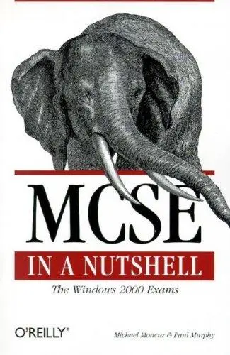 Cover of MCSE in a Nutshell – The Windows 2000 Exams