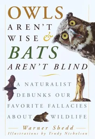 Cover of Owls Aren't Wise & Bats Aren't Blind