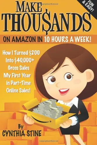 Cover of Make Thousands on Amazon in 10 Hours a Week!