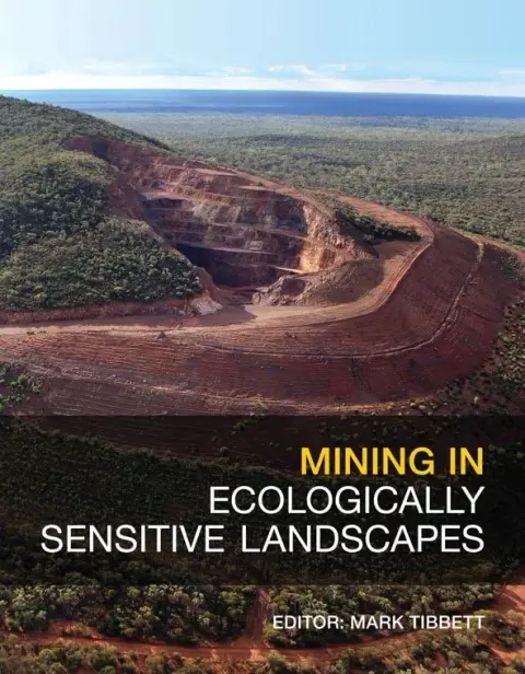 Cover of Mining in Ecologically Sensitive Landscapes