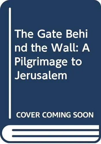 Cover of The Gate Behind the Wall