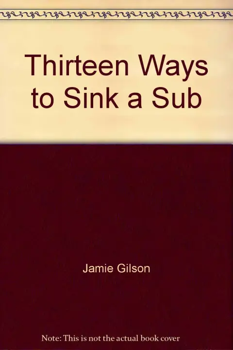 Cover of 13 Ways to Sink A Sub