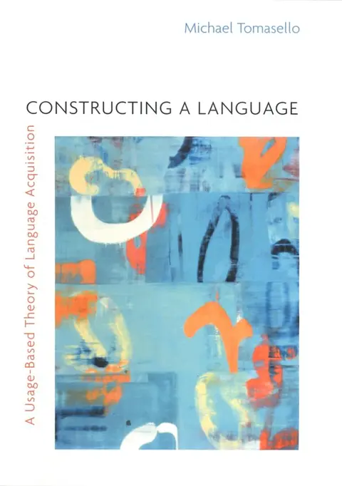 Cover of Constructing a Language – A Usage–Based Theory of Language Acquisition