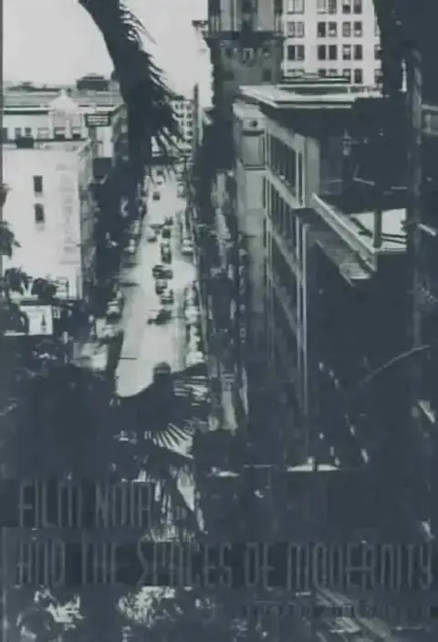 Cover of Film Noir and the Spaces of Modernity