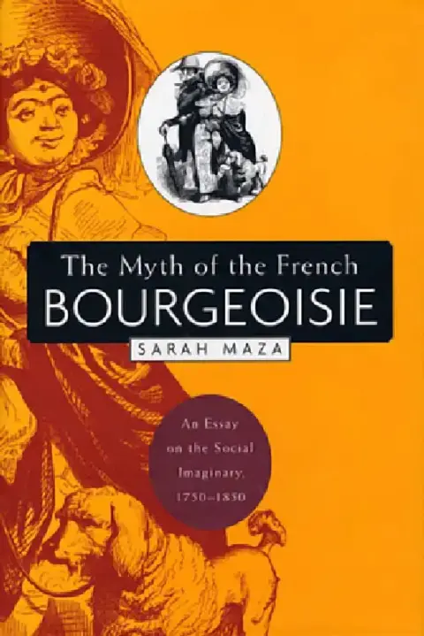 Cover of The Myth of the French Bourgeoisie