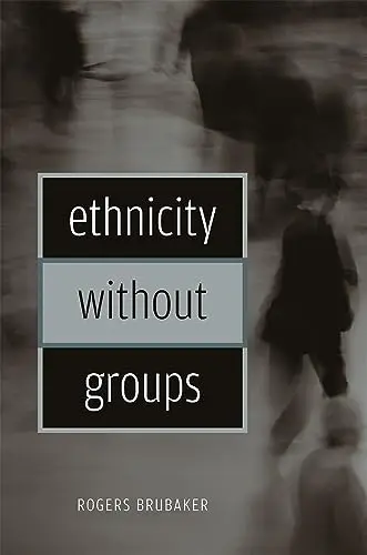 Cover of Ethnicity Without Groups