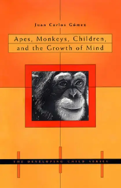 Cover of Apes, Monkeys, Children, and the Growth of Mind