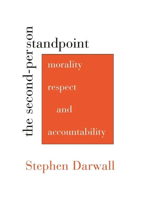 Cover of The Second–Person Standpoint – Morality, Respect and Accountability