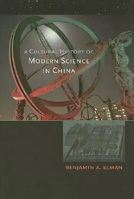 Cover of A Cultural History of Modern Science in China