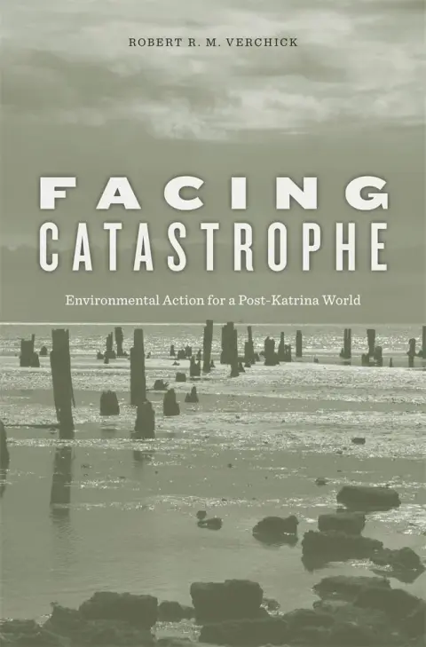 Cover of Facing Catastrophe – Environmental Action for a Post–Katrina World