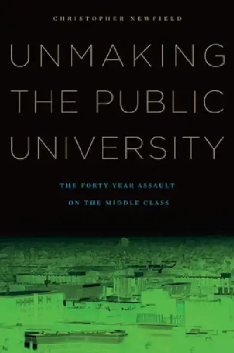 Cover of Unmaking the Public University