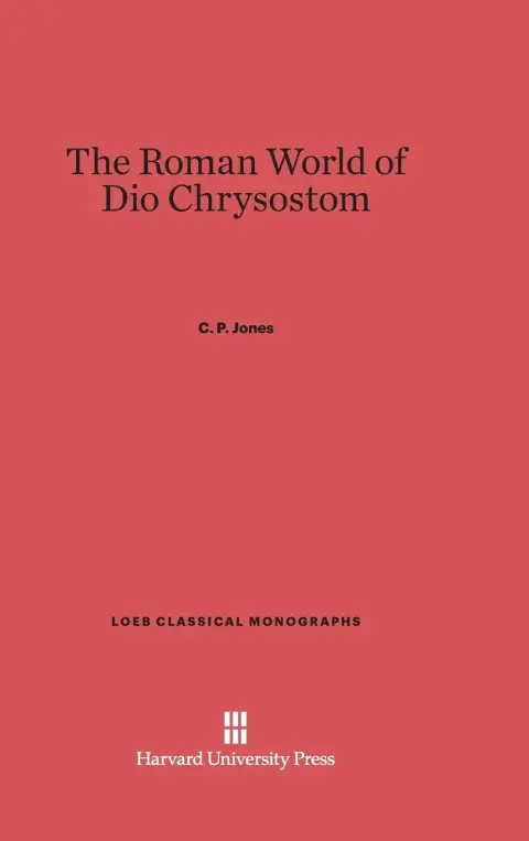 Cover of The Roman World of Dio Chrysostom