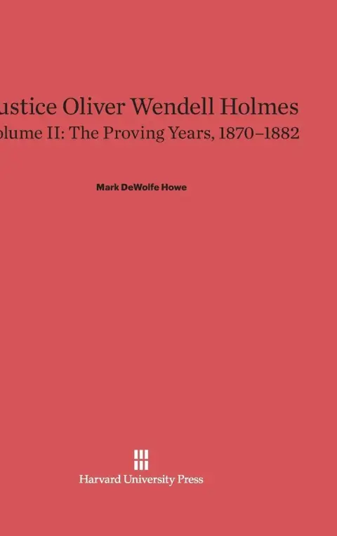 Cover of Justice Oliver Wendell Holmes, Volume 2