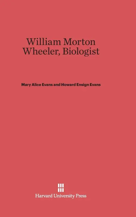 Cover of William Morton Wheeler, Biologist