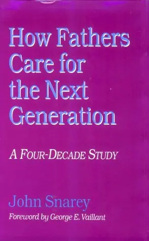 Cover of How Fathers Care for the Next Generation – A Four–Decade Study