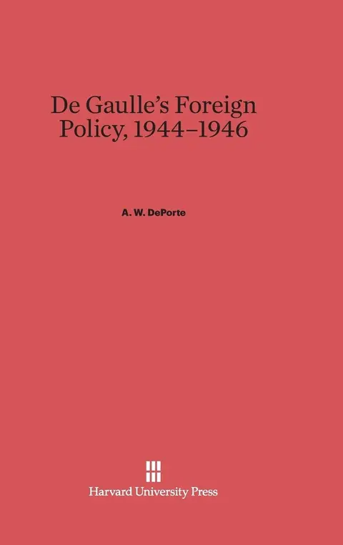 Cover of de Gaulle's Foreign Policy, 1944-1946