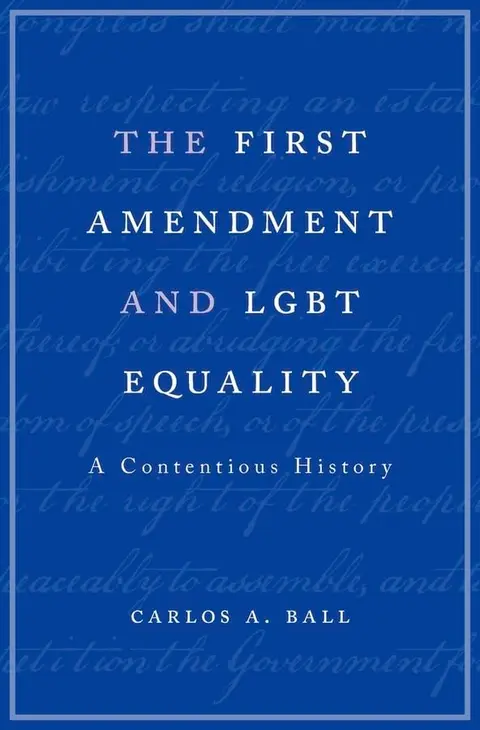 Cover of The First Amendment and LGBT Equality – A Contentious History