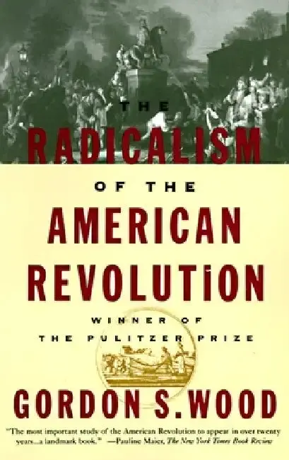 Cover of The Radicalism of the American Revolution